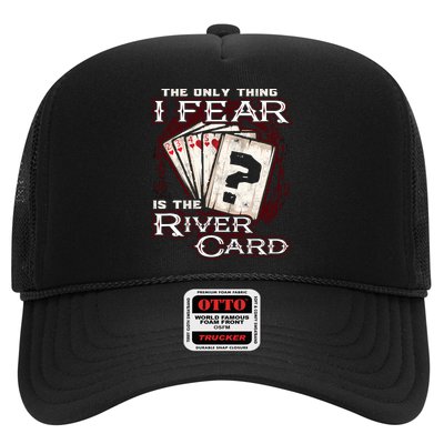The Only Thing I Fear Is The River Card Funny Poker Player Trucker Hat