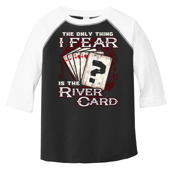 The Only Thing I Fear Is The River Card Funny Poker Player Toddler Fine Jersey T-Shirt
