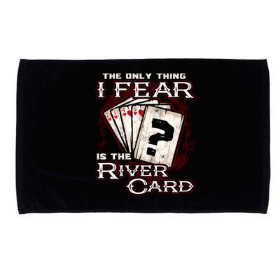 The Only Thing I Fear Is The River Card Funny Poker Player Microfiber Hand Towel