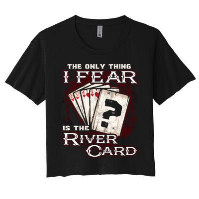 The Only Thing I Fear Is The River Card Funny Poker Player Crop Top