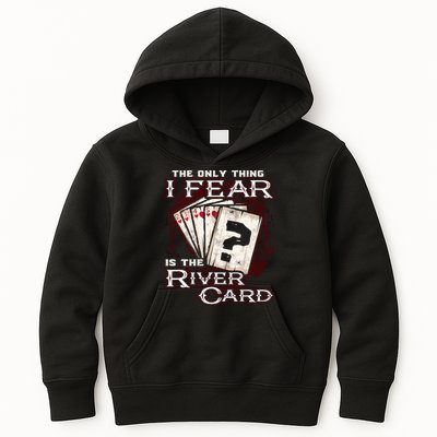 The Only Thing I Fear Is The River Card Funny Poker Player Kids Hoodie
