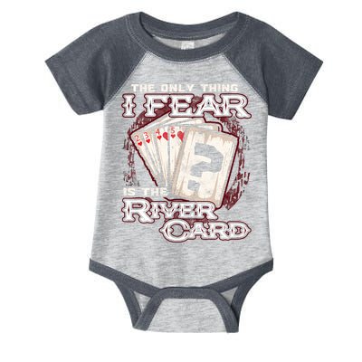 The Only Thing I Fear Is The River Card Funny Poker Player Infant Baby Jersey Bodysuit
