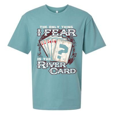 The Only Thing I Fear Is The River Card Funny Poker Player Sueded Cloud Jersey T-Shirt