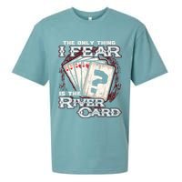 The Only Thing I Fear Is The River Card Funny Poker Player Sueded Cloud Jersey T-Shirt