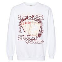 The Only Thing I Fear Is The River Card Funny Poker Player Garment-Dyed Sweatshirt