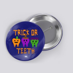 Trick Or Treat Brush Your Teeth Dentist Halloween Funny Gift Button