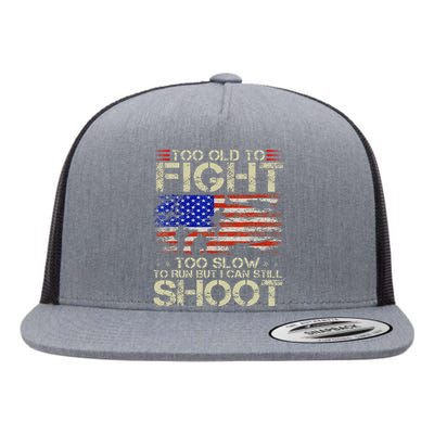 Too Old To Fight Too Slow To Run Veteran Flat Bill Trucker Hat