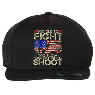 Too Old To Fight Too Slow To Run Veteran Wool Snapback Cap