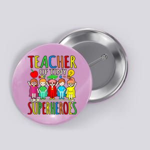 Teacher Of Tiny Superheroes First Day Back To School Graphic Button