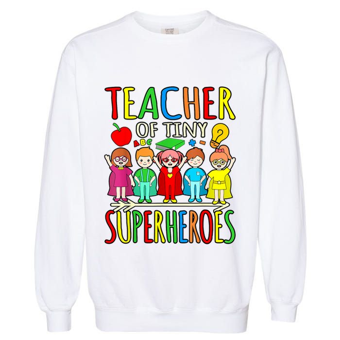 Teacher Of Tiny Superheroes First Day Back To School Graphic Garment-Dyed Sweatshirt
