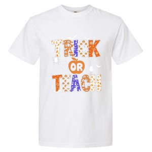 Trick Or Teach Halloween Cool Gift Funny For Teachers Gift Garment-Dyed Heavyweight T-Shirt