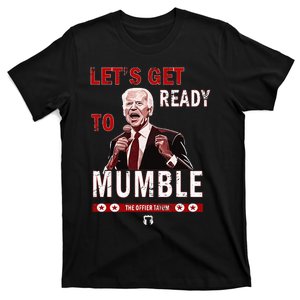 The Officer Tatum Lets Get Ready To Mumble T-Shirt