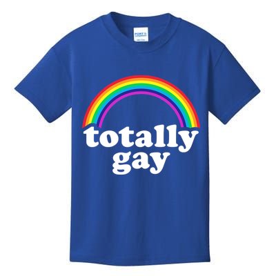 Totally Gay Rainbow Kids T-Shirt