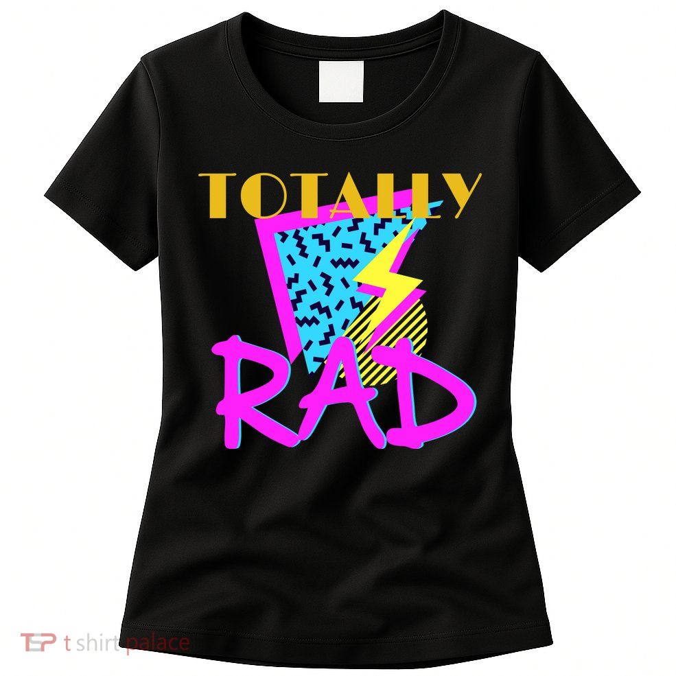 Totally Rad Retro 90's Womens T-Shirt