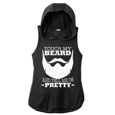 Touch My Beard And Tell Me I'm Pretty Ladies PosiCharge Tri-Blend Wicking Draft Hoodie Tank