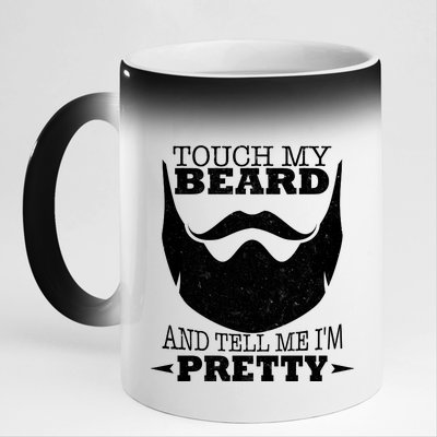 Touch My Beard And Tell Me I'm Pretty 11oz Black Color Changing Mug