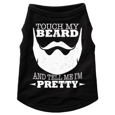 Touch My Beard And Tell Me I'm Pretty Doggie Tank