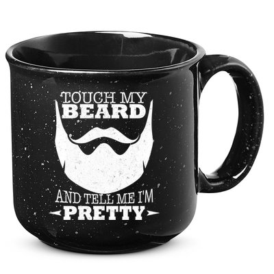 Touch My Beard And Tell Me I'm Pretty 15oz Campfire Ceramic Mug