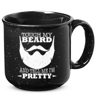 Touch My Beard And Tell Me I'm Pretty 15oz Campfire Ceramic Mug