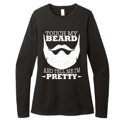 Touch My Beard And Tell Me I'm Pretty Womens CVC Long Sleeve Shirt