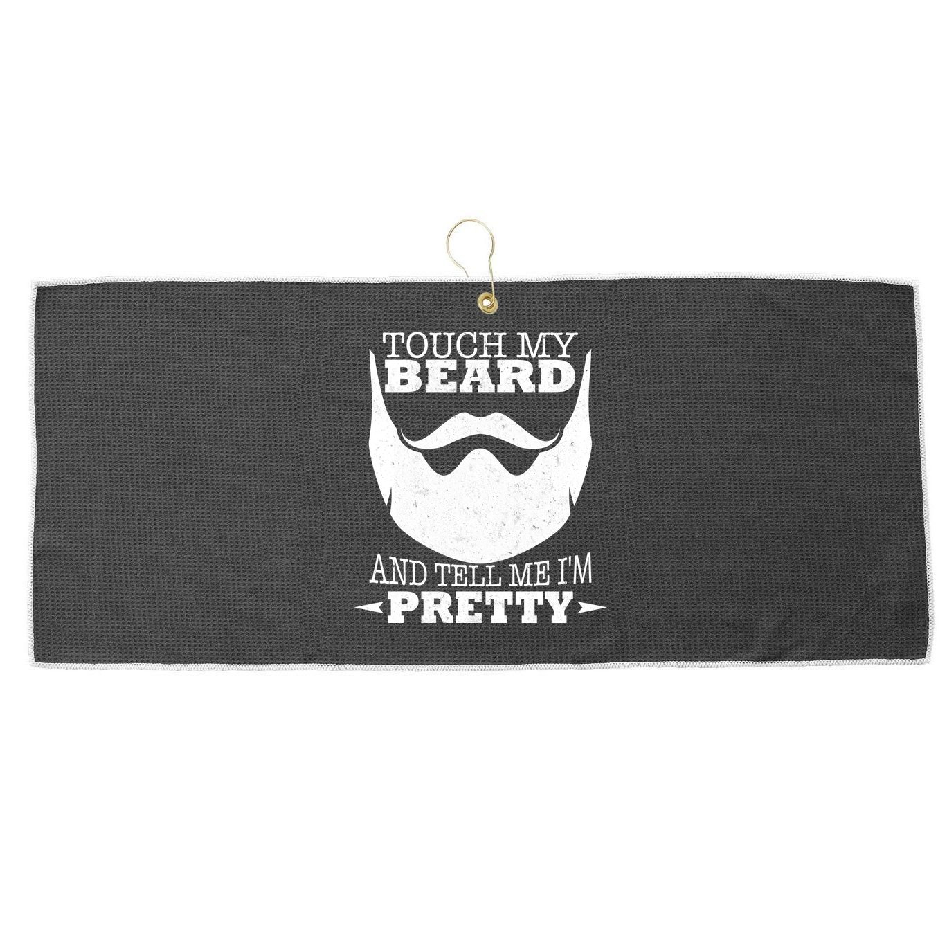 Touch My Beard And Tell Me I'm Pretty Large Microfiber Waffle Golf Towel