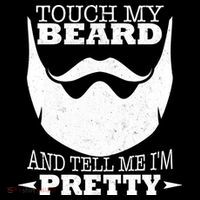 Touch My Beard And Tell Me I'm Pretty Poster