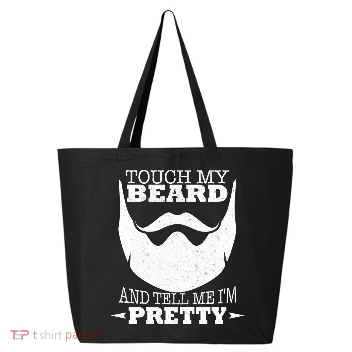 Touch My Beard And Tell Me I'm Pretty 25L Jumbo Tote