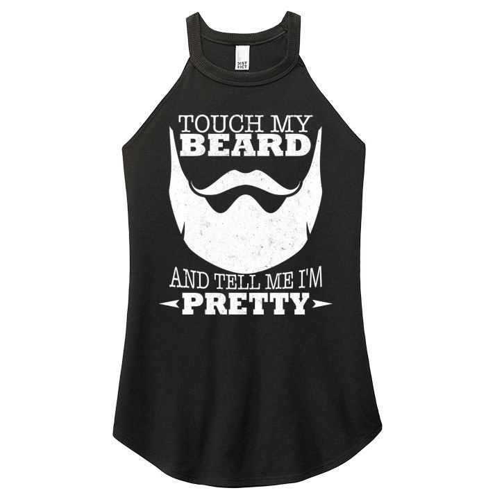 Touch My Beard And Tell Me I'm Pretty Women's Perfect Tri Rocker Tank