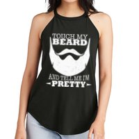 Touch My Beard And Tell Me I'm Pretty Women's Perfect Tri Rocker Tank