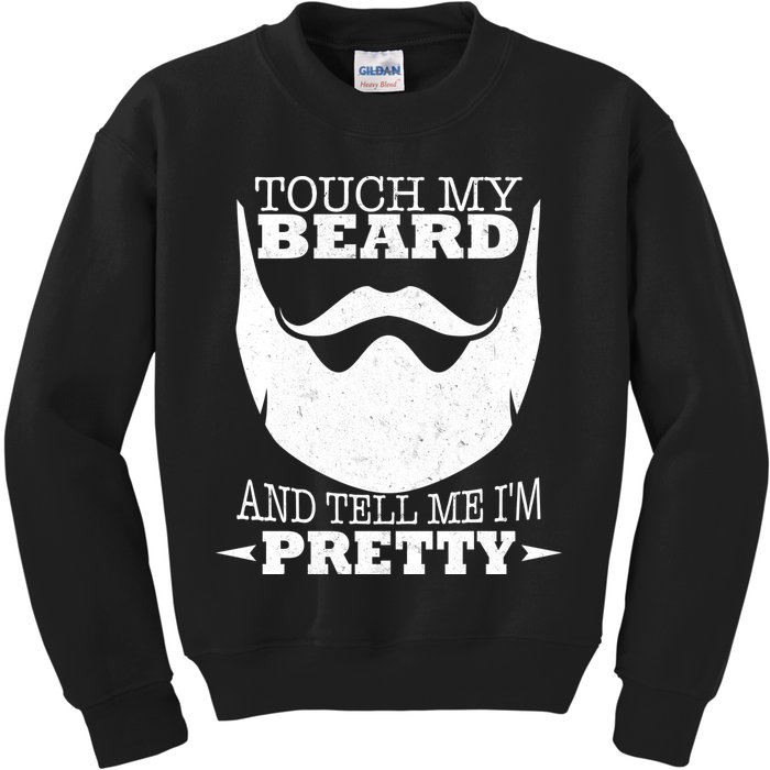 Touch My Beard And Tell Me I'm Pretty Kids Sweatshirt