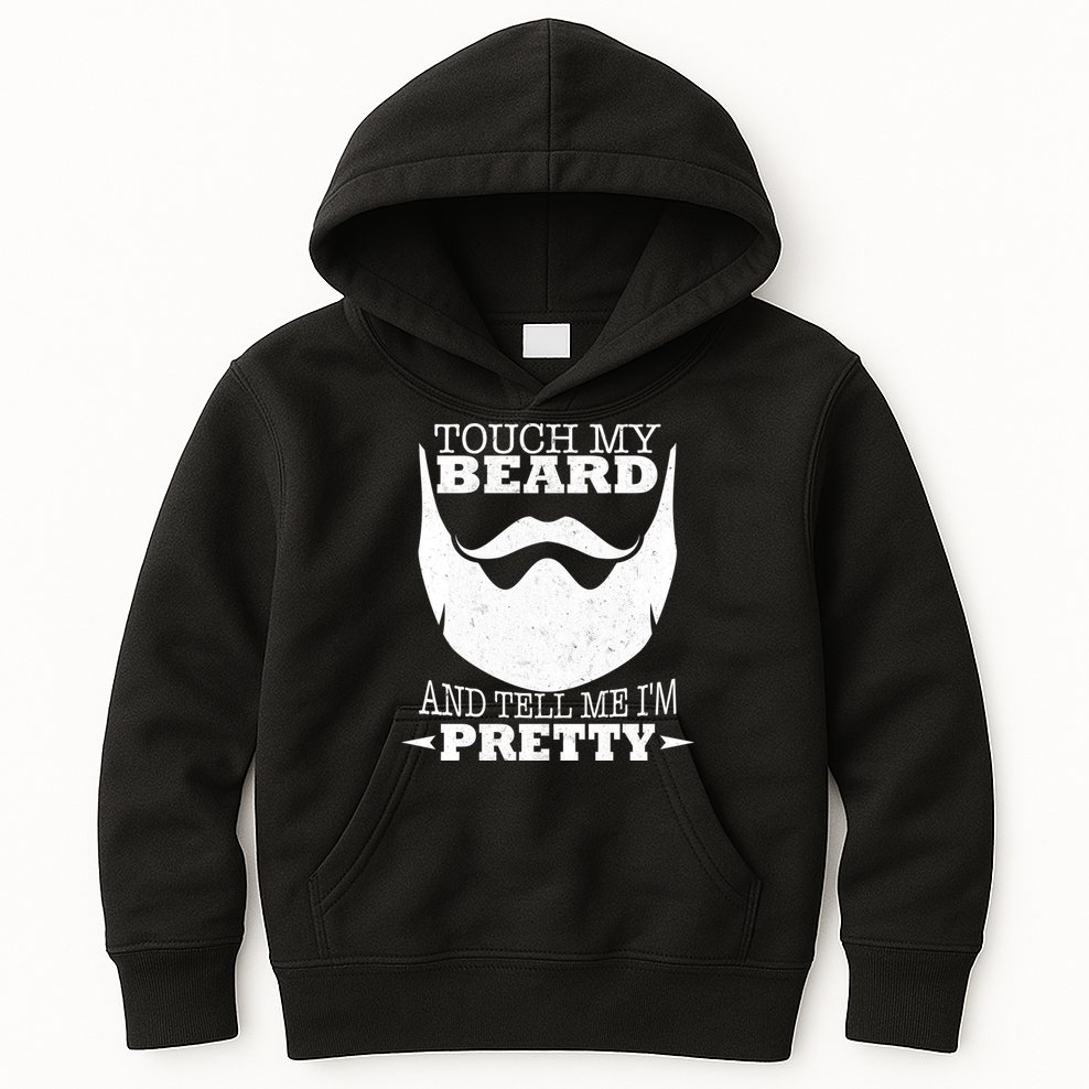 Touch My Beard And Tell Me I'm Pretty Kids Hoodie