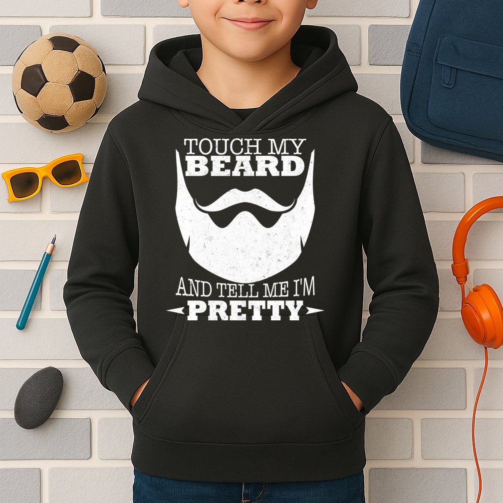 Touch My Beard And Tell Me I'm Pretty Kids Hoodie