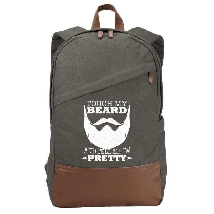 Touch My Beard And Tell Me I'm Pretty Cotton Canvas Backpack