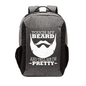 Touch My Beard And Tell Me I'm Pretty Vector Backpack