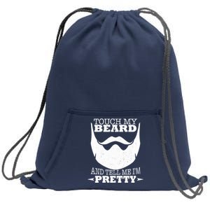 Touch My Beard And Tell Me I'm Pretty Sweatshirt Cinch Pack Bag