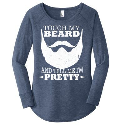 Touch My Beard And Tell Me I'm Pretty Women's Perfect Tri Tunic Long Sleeve Shirt