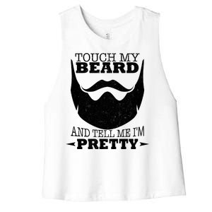 Touch My Beard And Tell Me I'm Pretty Women's Racerback Cropped Tank