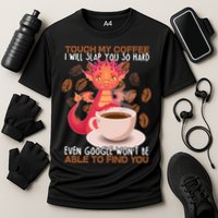 Touch My Coffee Google Won't Find You Dragon Coffee Cooling Performance Crew T-Shirt