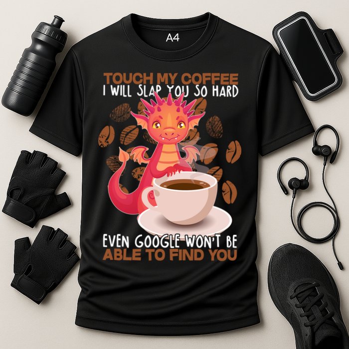 Touch My Coffee Google Won't Find You Dragon Coffee Cooling Performance Crew T-Shirt