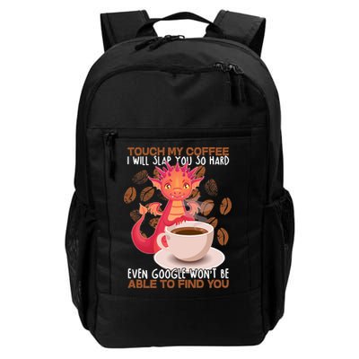 Touch My Coffee Google Won't Find You Dragon Coffee Backpack