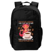 Touch My Coffee Google Won't Find You Dragon Coffee Backpack
