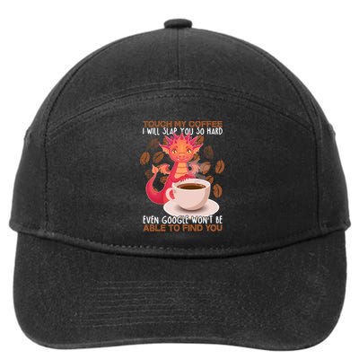 Touch My Coffee Google Won't Find You Dragon Coffee 7-Panel Snapback Hat