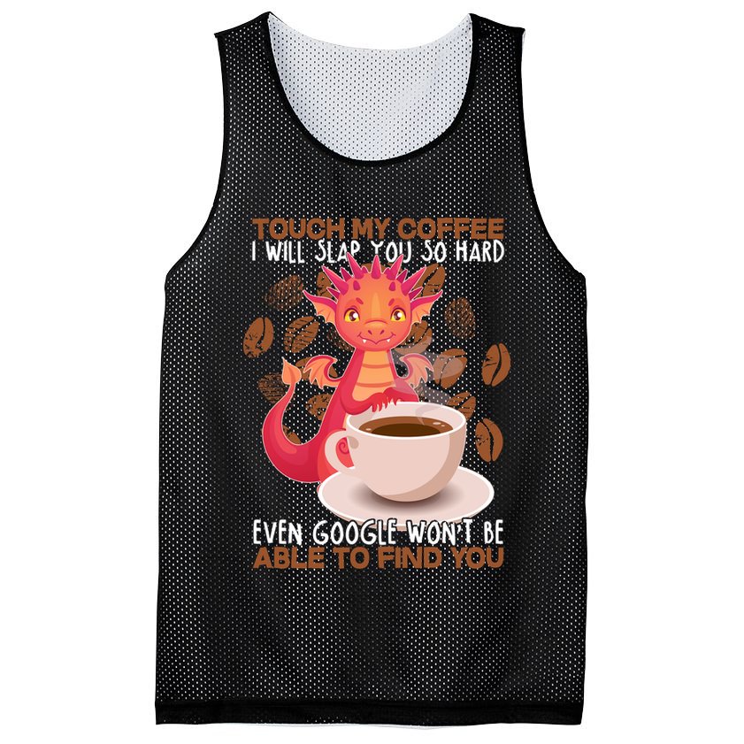 Touch My Coffee Google Won't Find You Dragon Coffee Mesh Reversible Basketball Jersey Tank