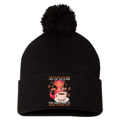 Touch My Coffee Google Won't Find You Dragon Coffee Pom Pom 12in Knit Beanie