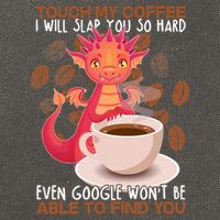 Touch My Coffee Google Won't Find You Dragon Coffee Cotton Canvas Backpack
