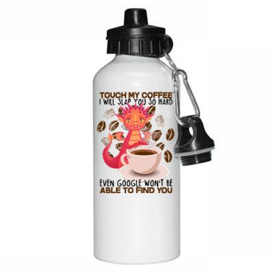 Touch My Coffee Google Won't Find You Dragon Coffee Aluminum Water Bottle 