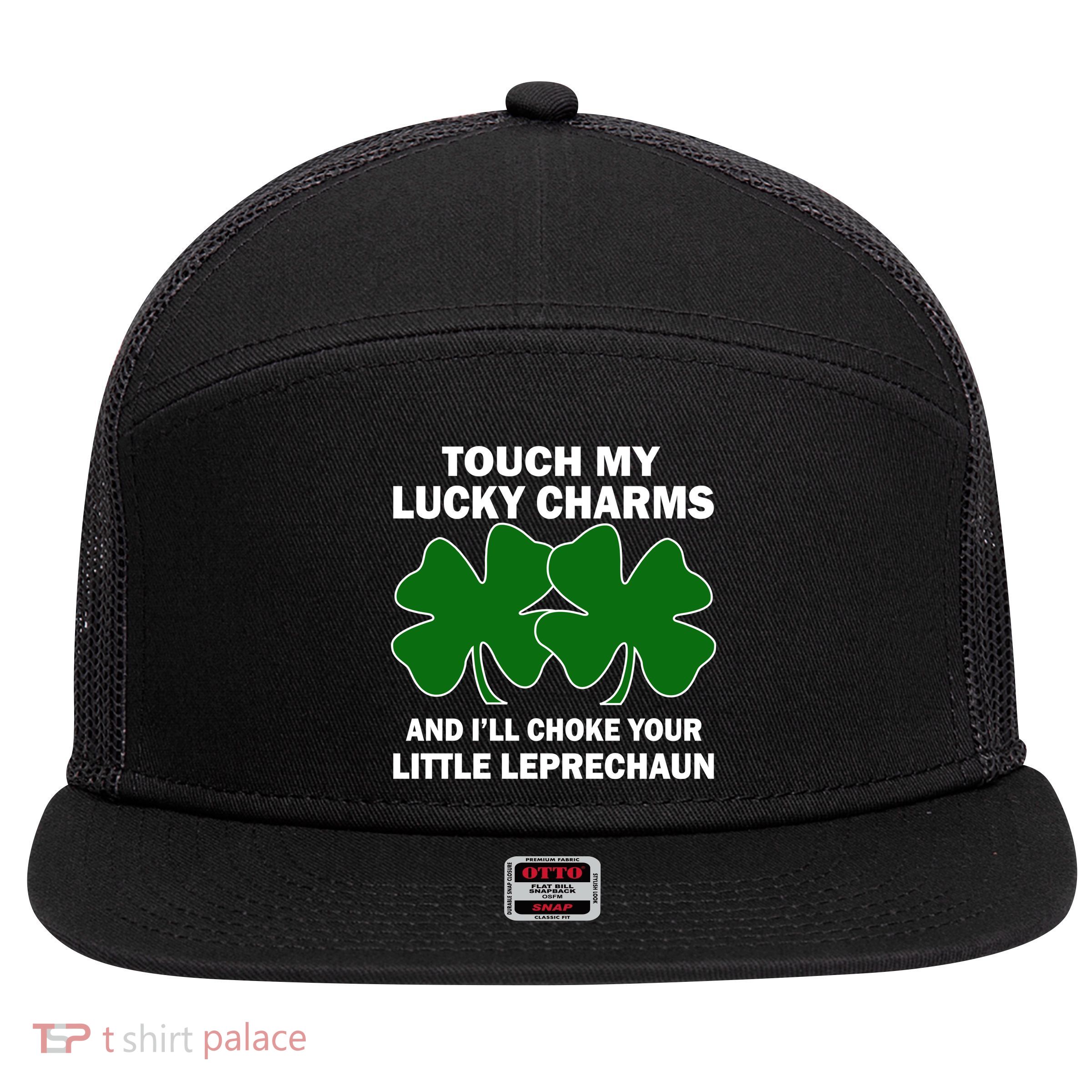 Touch My Lucky Charms And I'll Choke Your Leprechaun 7 Panel Mesh Trucker Snapback Hat