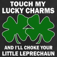 Touch My Lucky Charms And I'll Choke Your Leprechaun 7 Panel Mesh Trucker Snapback Hat
