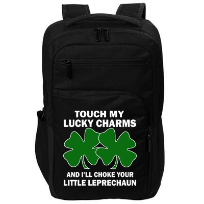 Touch My Lucky Charms And I'll Choke Your Leprechaun Impact Tech Backpack