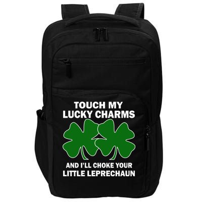 Touch My Lucky Charms And I'll Choke Your Leprechaun Impact Tech Backpack